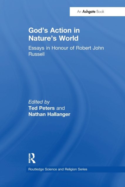 God's Action in Nature's World : Essays in Honour of Robert John Russell, Paperback / softback Book