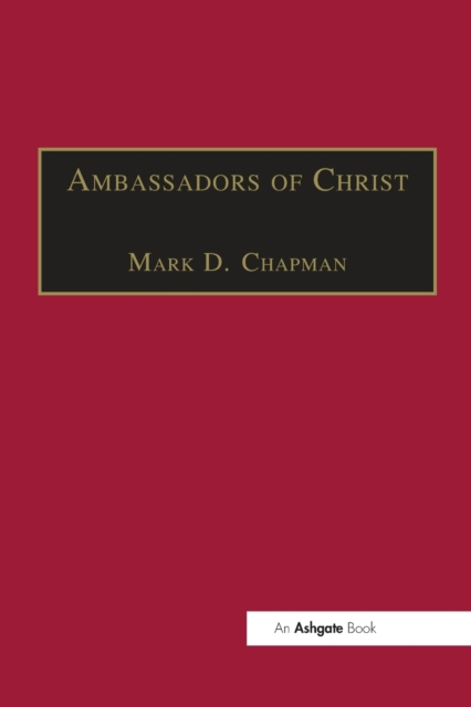 Ambassadors of Christ : Commemorating 150 Years of Theological Education in Cuddesdon 1854-2004, Paperback / softback Book