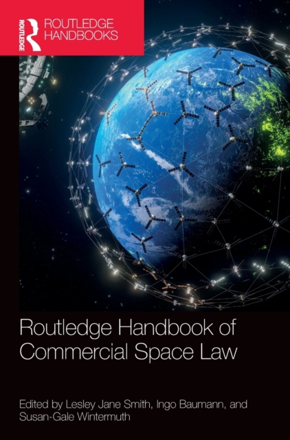 Routledge Handbook of Commercial Space Law, Hardback Book