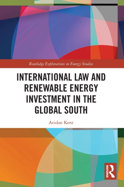 International Law and Renewable Energy Investment in the Global South, Paperback / softback Book
