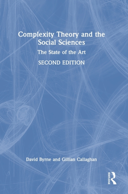 Complexity Theory and the Social Sciences : The State of the Art, Hardback Book