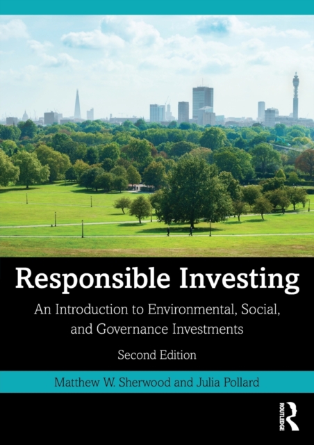 Responsible Investing : An Introduction to Environmental, Social, and Governance Investments, Paperback / softback Book
