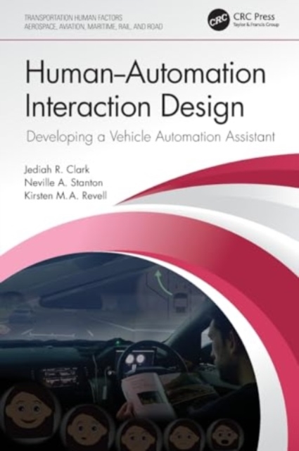 Human-Automation Interaction Design : Developing a Vehicle Automation Assistant, Paperback / softback Book