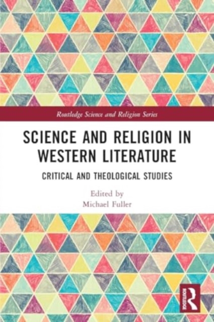 Science and Religion in Western Literature : Critical and Theological Studies, Paperback / softback Book