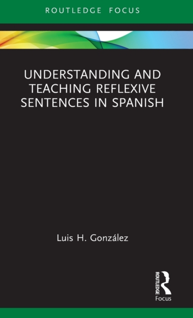 Understanding and Teaching Reflexive Sentences in Spanish, Hardback Book