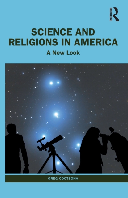 Science and Religions in America : A New Look, Paperback / softback Book