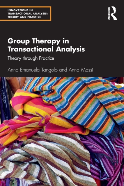 Group Therapy in Transactional Analysis : Theory through Practice, Paperback / softback Book