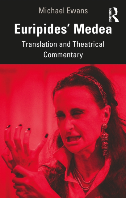 Euripides' Medea : Translation and Theatrical Commentary, Paperback / softback Book