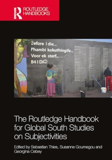 The Routledge Handbook for Global South Studies on Subjectivities, Hardback Book