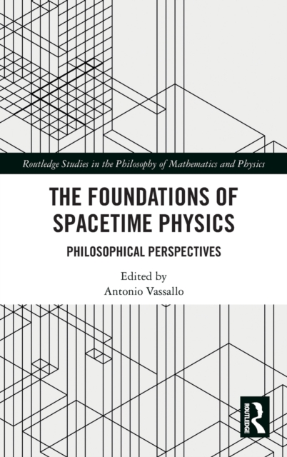 The Foundations of Spacetime Physics : Philosophical Perspectives, Hardback Book
