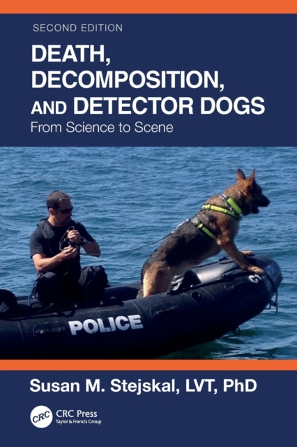 Death, Decomposition, and Detector Dogs : From Science to Scene, Paperback / softback Book