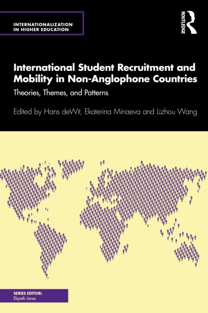 International Student Recruitment and Mobility in Non-Anglophone Countries : Theories, Themes, and Patterns, Paperback / softback Book