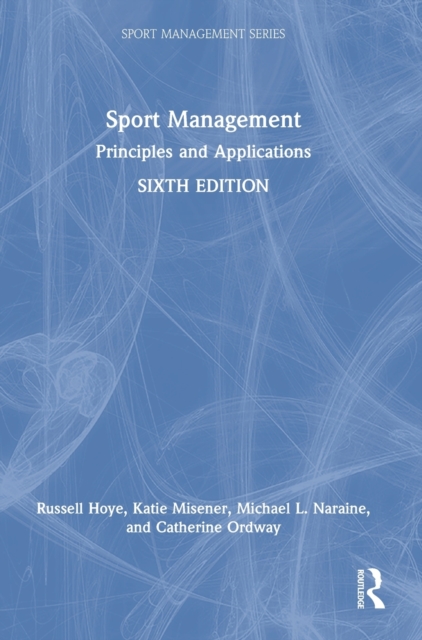 Sport Management : Principles and Applications, Hardback Book