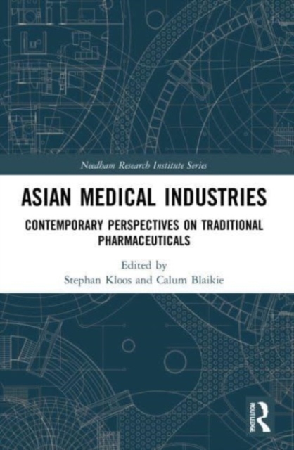 Asian Medical Industries : Contemporary Perspectives on Traditional Pharmaceuticals, Paperback / softback Book