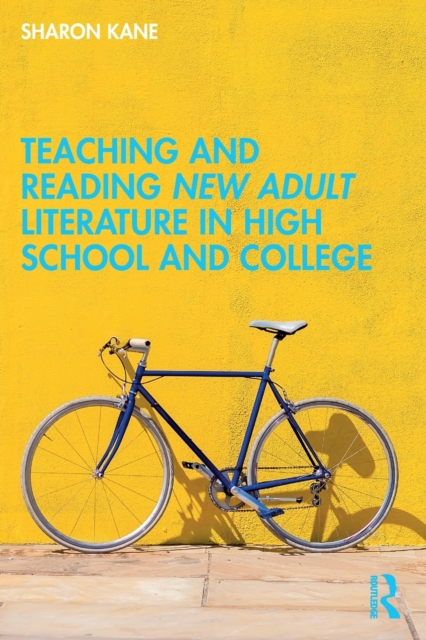 Teaching and Reading New Adult Literature in High School and College, Paperback / softback Book
