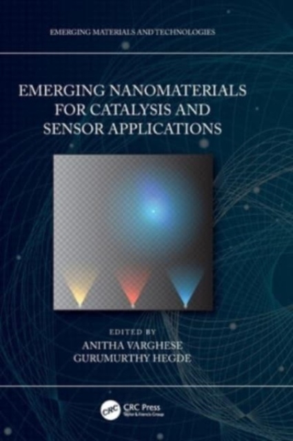 Emerging Nanomaterials for Catalysis and Sensor Applications, Hardback Book