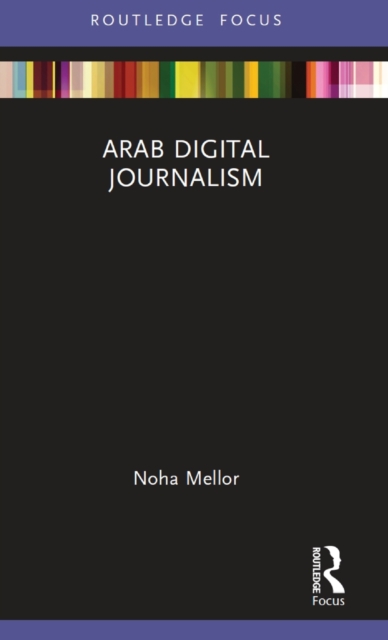 Arab Digital Journalism, Hardback Book