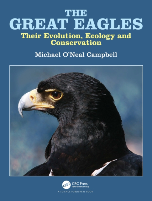The Great Eagles : Their Evolution, Ecology and Conservation, Paperback / softback Book