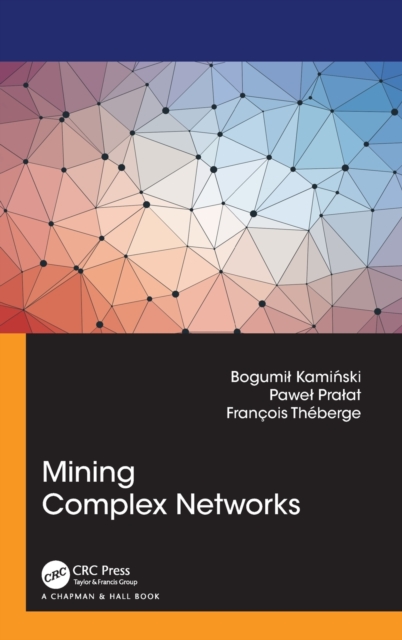 Mining Complex Networks, Hardback Book