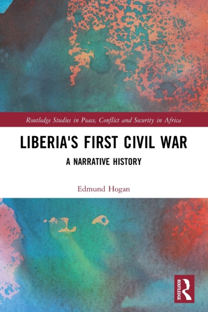 Liberia's First Civil War : A Narrative History, Paperback / softback Book