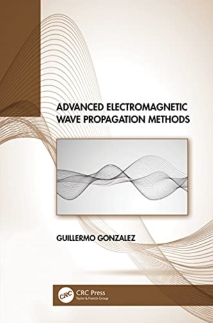 Advanced Electromagnetic Wave Propagation Methods, Paperback / softback Book