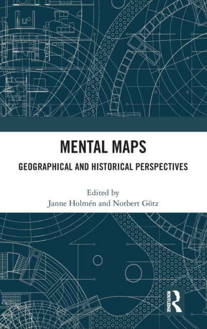 Mental Maps : Geographical and Historical Perspectives, Hardback Book