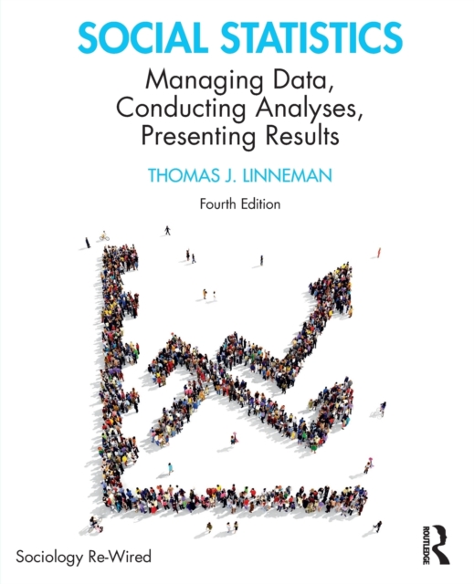 Social Statistics : Managing Data, Conducting Analyses, Presenting Results, Paperback / softback Book