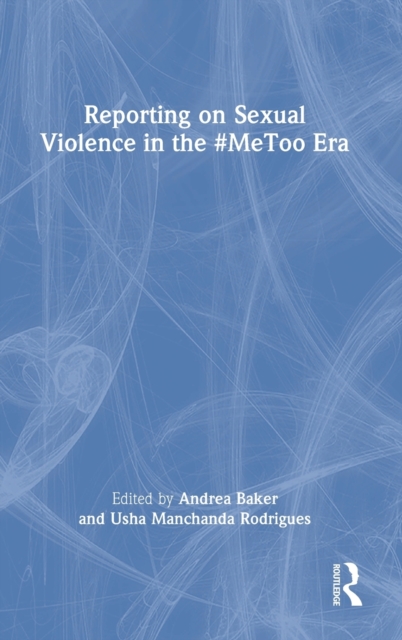 Reporting on Sexual Violence in the #MeToo Era, Hardback Book