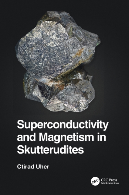 Superconductivity and Magnetism in Skutterudites, Hardback Book