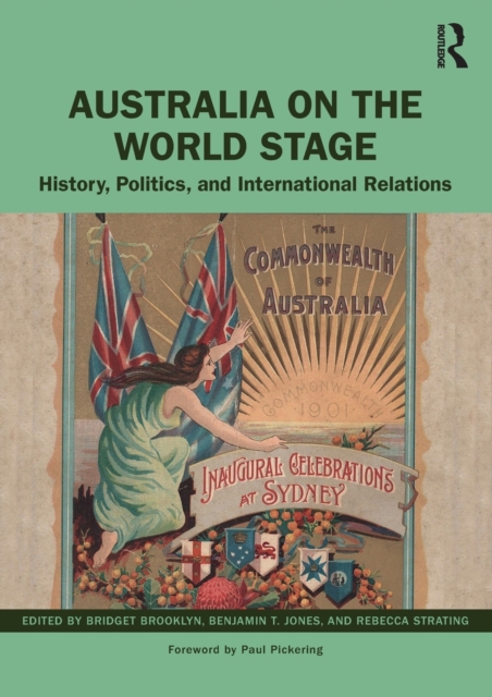 Australia on the World Stage : History, Politics, and International Relations, Paperback / softback Book