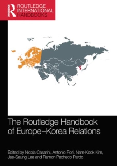 The Routledge Handbook of Europe-Korea Relations, Paperback / softback Book