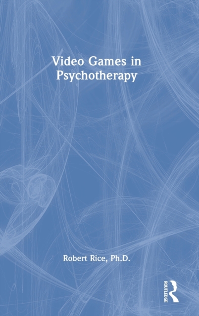 Video Games in Psychotherapy, Hardback Book