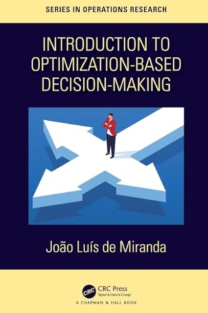 Introduction to Optimization-Based Decision-Making, Paperback / softback Book