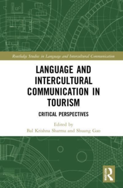 Language and Intercultural Communication in Tourism : Critical Perspectives, Paperback / softback Book