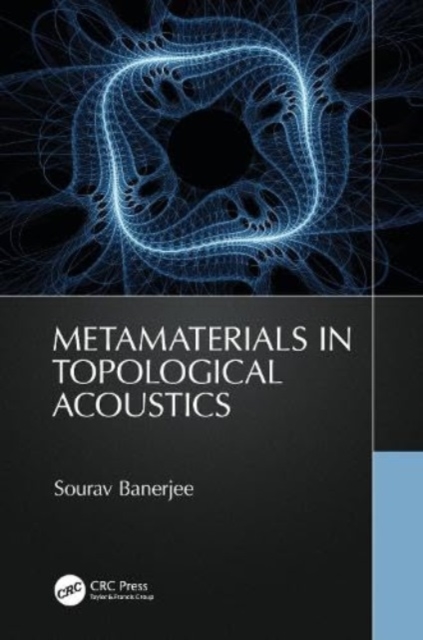 Metamaterials in Topological Acoustics, Hardback Book