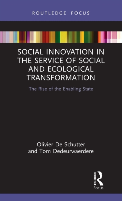 Social Innovation in the Service of Social and Ecological Transformation : The Rise of the Enabling State, Hardback Book