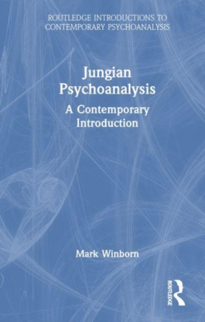 Jungian Psychoanalysis : A Contemporary Introduction, Hardback Book