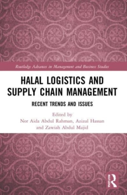Halal Logistics and Supply Chain Management : Recent Trends and Issues, Paperback / softback Book