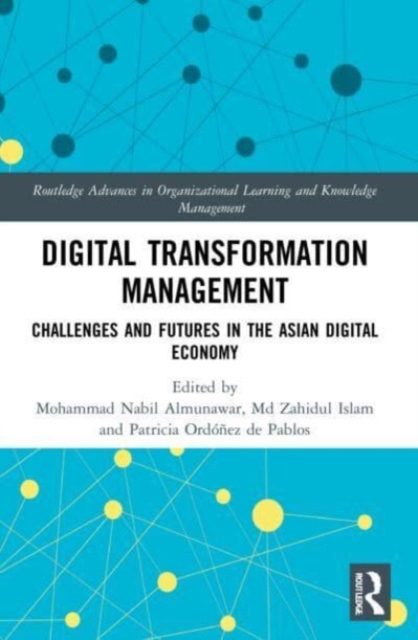 Digital Transformation Management : Challenges and Futures in the Asian Digital Economy, Paperback / softback Book