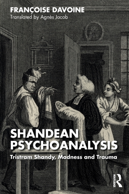 Shandean Psychoanalysis : Tristram Shandy, Madness and Trauma, Paperback / softback Book