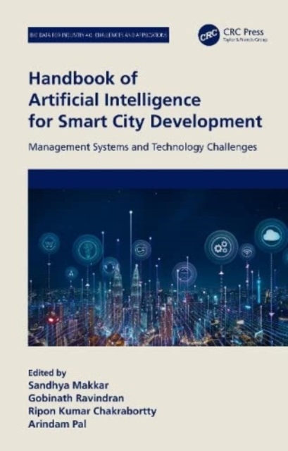 Handbook of Artificial Intelligence for Smart City Development : Management Systems and Technology Challenges, Hardback Book