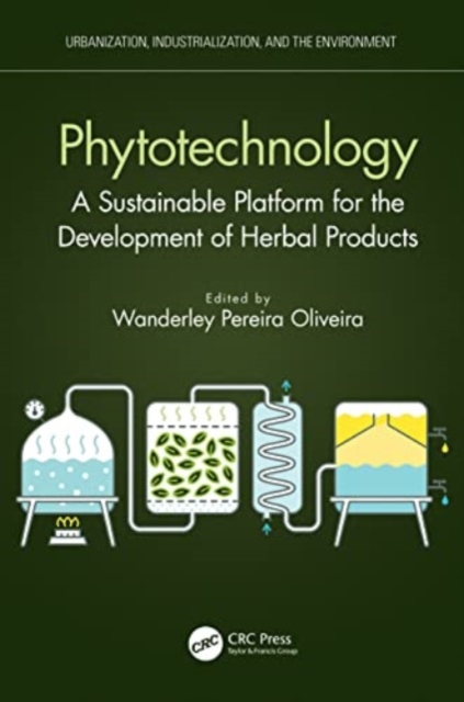 Phytotechnology : A Sustainable Platform for the Development of Herbal Products, Paperback / softback Book