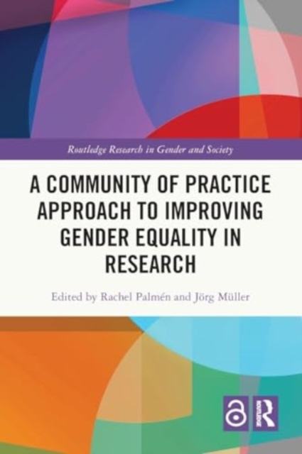 A Community of Practice Approach to Improving Gender Equality in Research, Paperback / softback Book