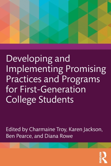 Developing and Implementing Promising Practices and Programs for First-Generation College Students, Paperback / softback Book
