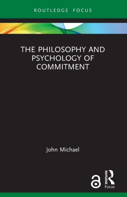 The Philosophy and Psychology of Commitment, Paperback / softback Book