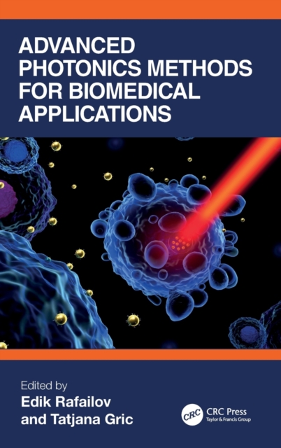 Advanced Photonics Methods for Biomedical Applications, Hardback Book