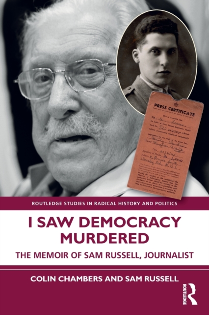 I Saw Democracy Murdered : The Memoir of Sam Russell, Journalist, Paperback / softback Book