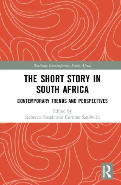 The Short Story in South Africa : Contemporary Trends and Perspectives, Paperback / softback Book