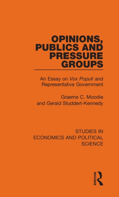 Opinions, Publics and Pressure Groups : An Essay on 'Vox Populi' and Representative Government, Hardback Book