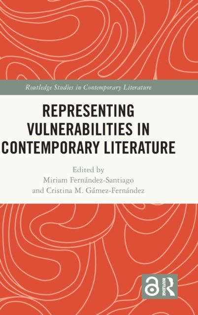 Representing Vulnerabilities in Contemporary Literature, Hardback Book